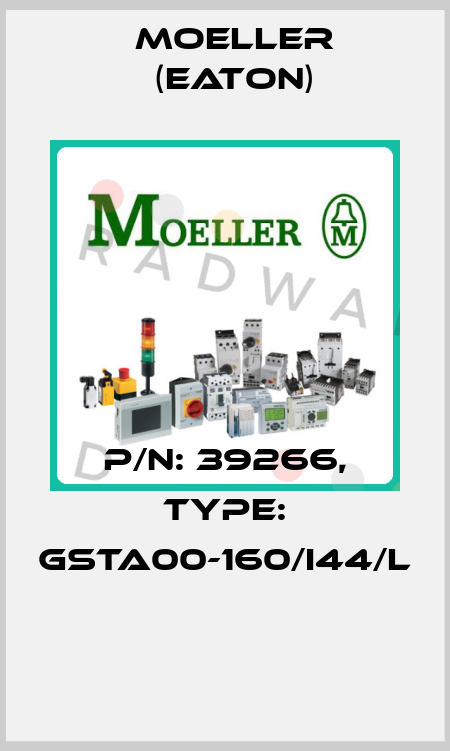P/N: 39266, Type: GSTA00-160/I44/L  Moeller (Eaton)