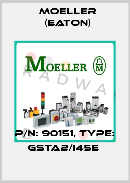P/N: 90151, Type: GSTA2/I45E  Moeller (Eaton)