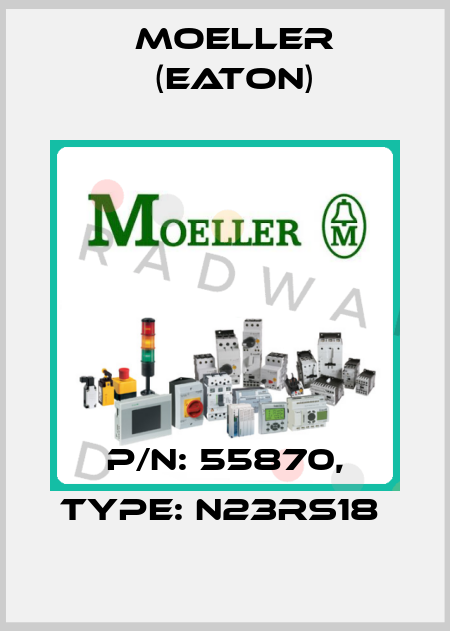 P/N: 55870, Type: N23RS18  Moeller (Eaton)