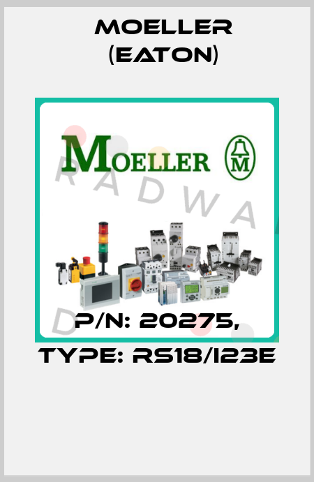 P/N: 20275, Type: RS18/I23E  Moeller (Eaton)
