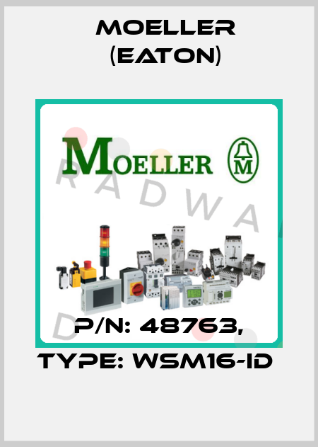 P/N: 48763, Type: WSM16-ID  Moeller (Eaton)