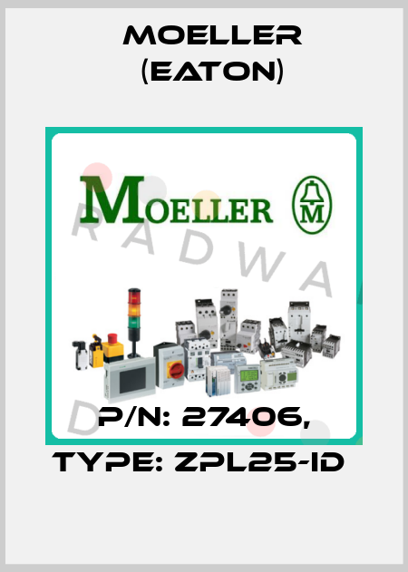 P/N: 27406, Type: ZPL25-ID  Moeller (Eaton)