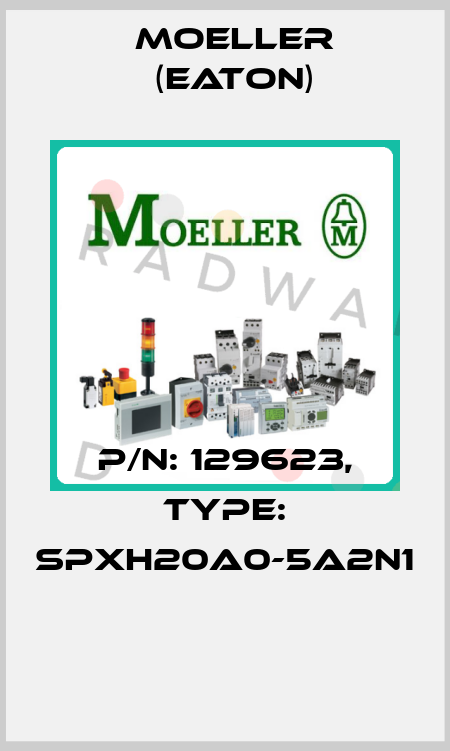 P/N: 129623, Type: SPXH20A0-5A2N1  Moeller (Eaton)
