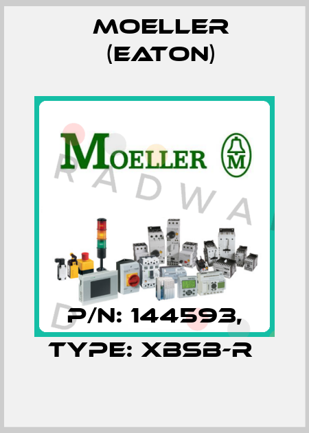 P/N: 144593, Type: XBSB-R  Moeller (Eaton)