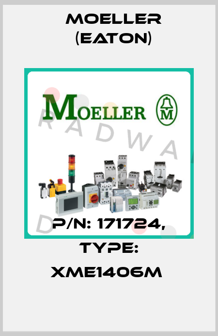 P/N: 171724, Type: XME1406M  Moeller (Eaton)