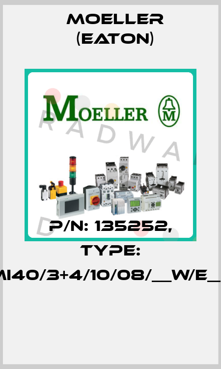 P/N: 135252, Type: XMI40/3+4/10/08/__W/E__/D  Moeller (Eaton)