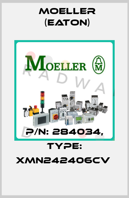 P/N: 284034, Type: XMN242406CV  Moeller (Eaton)