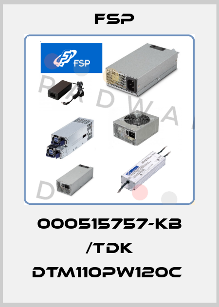 000515757-KB /TDK DTM110PW120C  Fsp