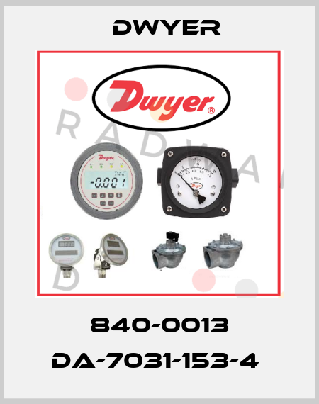 840-0013 DA-7031-153-4  Dwyer