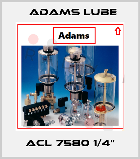 ACL 7580 1/4" Adams Lube