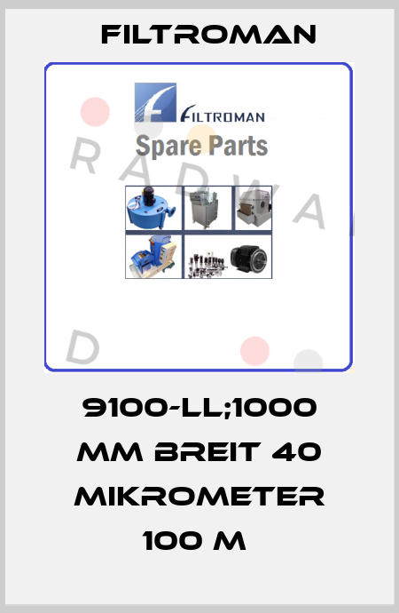 9100-LL;1000 MM BREIT 40 MIKROMETER 100 M  Filtroman