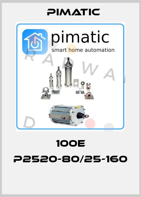 100E P2520-80/25-160  Pimatic