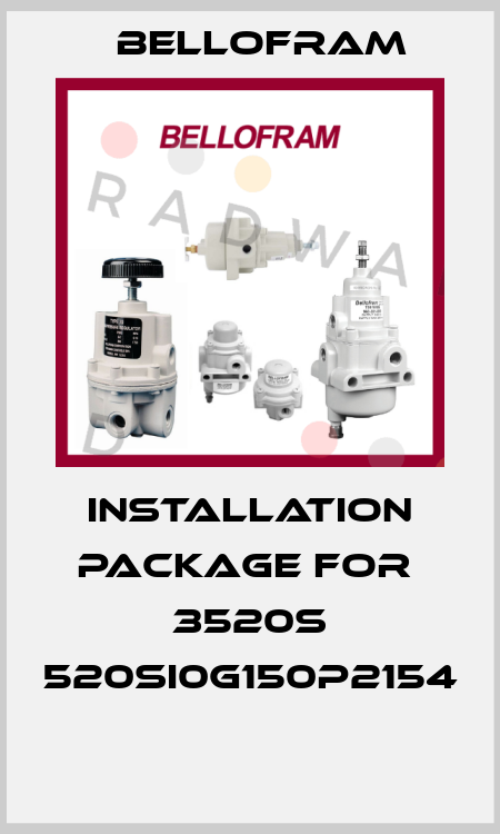 installation package for  3520S 520SI0G150P2154  Bellofram
