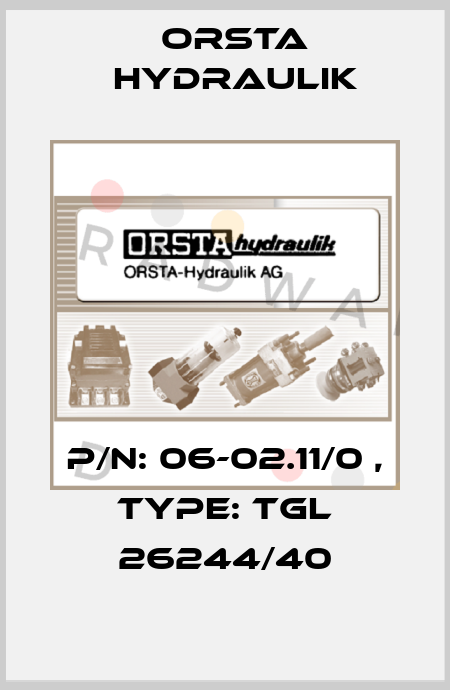 P/N: 06-02.11/0 , Type: TGL 26244/40 Orsta Hydraulik
