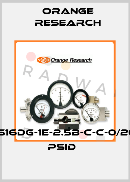 1516DG-1E-2.5B-C-C-0/20 Psid   Orange Research