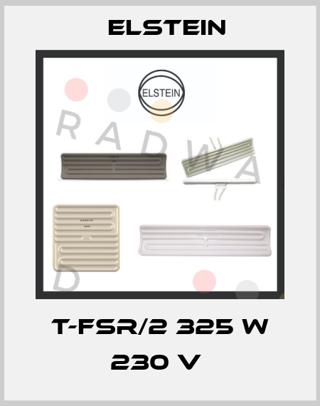 T-FSR/2 325 W 230 V  Elstein