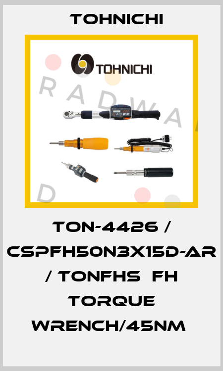 TON-4426 / CSPFH50N3X15D-AR / TONFHS  FH Torque Wrench/45Nm  Tohnichi