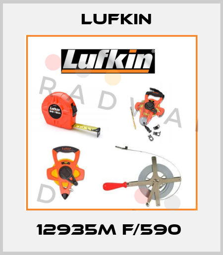 12935M F/590  Lufkin