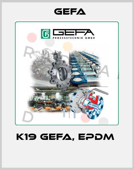 K19 GEFA, EPDM   Gefa