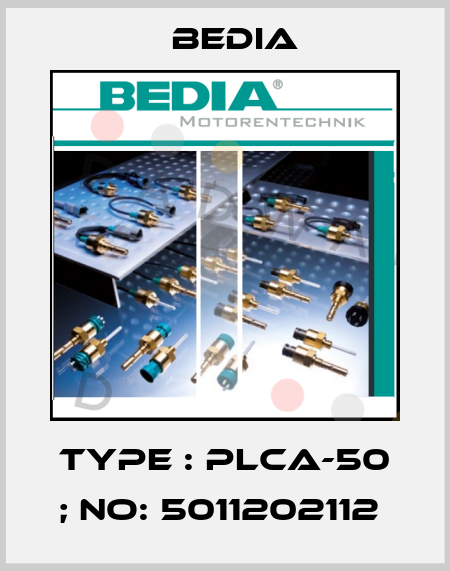 TYPE : PLCA-50 ; NO: 5011202112  Bedia
