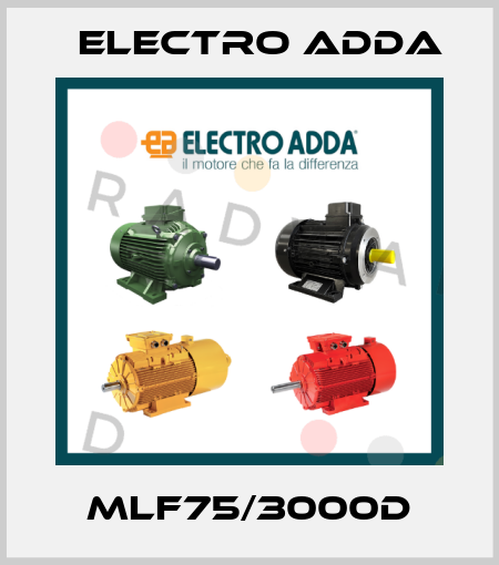 MLF75/3000D Electro Adda