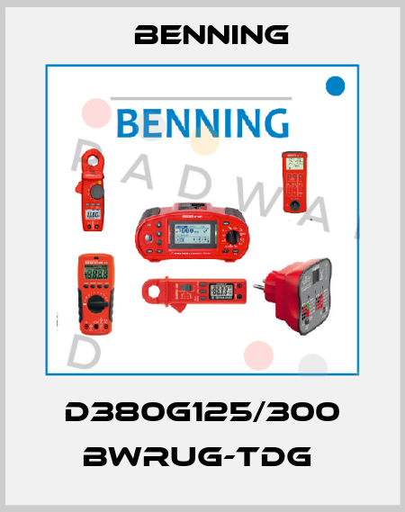 D380G125/300 BWRUG-TDG  Benning
