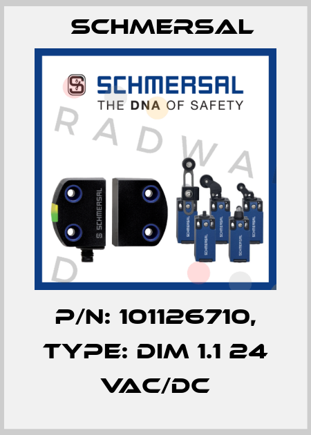 p/n: 101126710, Type: DIM 1.1 24 VAC/DC Schmersal