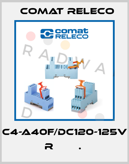 C4-A40F/DC120-125V  R        .  Comat Releco