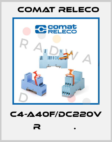 C4-A40F/DC220V  R            .  Comat Releco