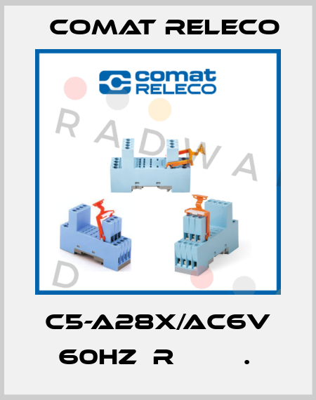 C5-A28X/AC6V 60HZ  R         .  Comat Releco