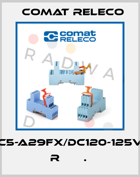 C5-A29FX/DC120-125V  R       .  Comat Releco