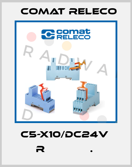 C5-X10/DC24V  R              .  Comat Releco
