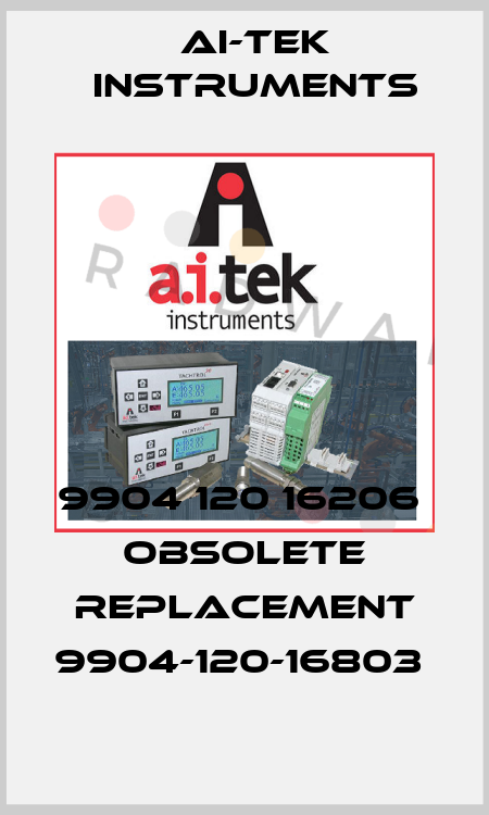 9904 120 16206  obsolete replacement 9904-120-16803  AI-Tek Instruments