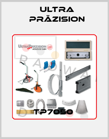 TP7050  Ultra Präzision