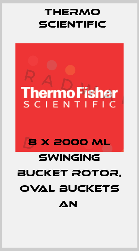 8 x 2000 mL Swinging Bucket Rotor, Oval Buckets an  Thermo Scientific