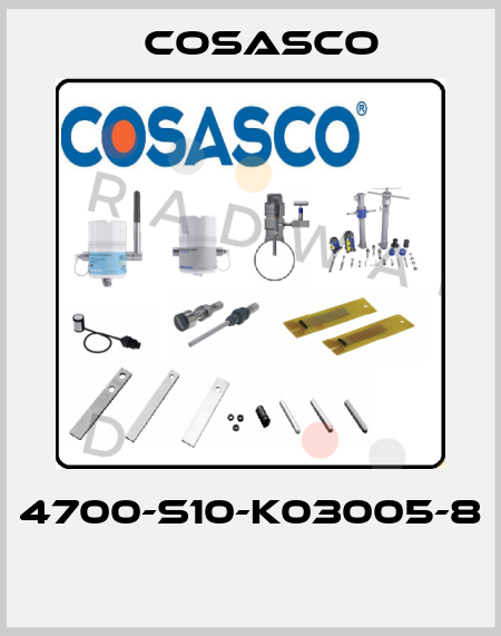 4700-S10-K03005-8  Cosasco