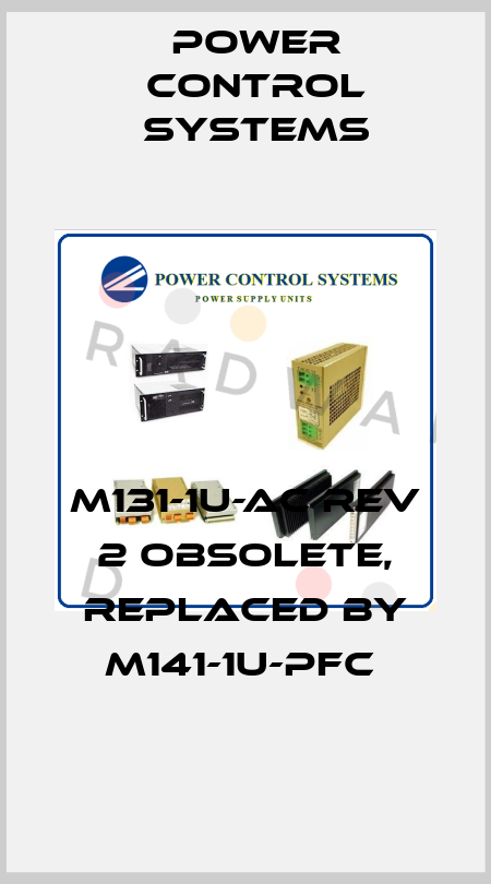 M131-1U-AC Rev 2 obsolete, replaced by M141-1U-PFC  Power Control Systems