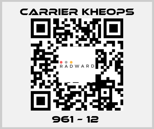 961 – 12  Carrier Kheops