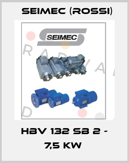 HBV 132 SB 2 - 7,5 kW  Seimec (Rossi)
