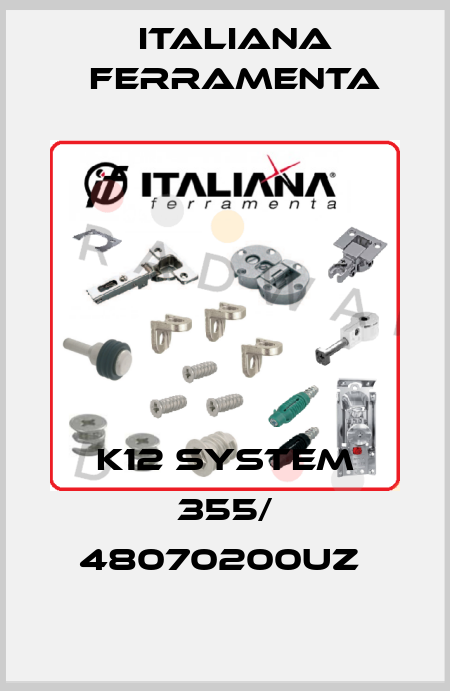 K12 System 355/ 48070200UZ  ITALIANA FERRAMENTA