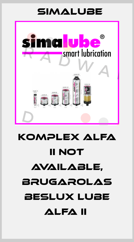 KOMPLEX ALFA II not available, Brugarolas BESLUX LUBE ALFA II  Simalube