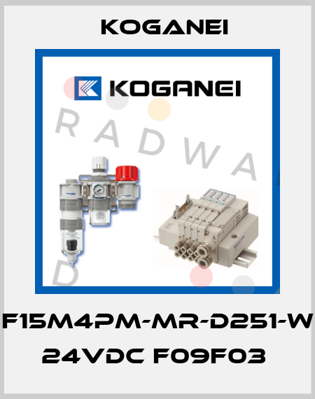 F15M4PM-MR-D251-W 24VDC F09F03  Koganei