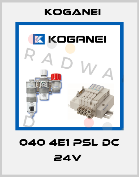 040 4E1 PSL DC 24V  Koganei