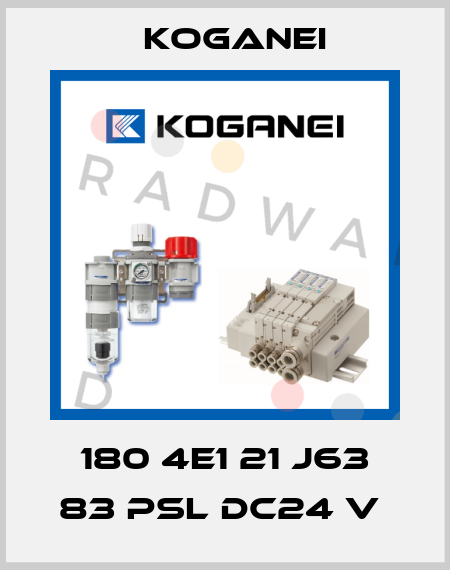 180 4E1 21 J63 83 PSL DC24 V  Koganei