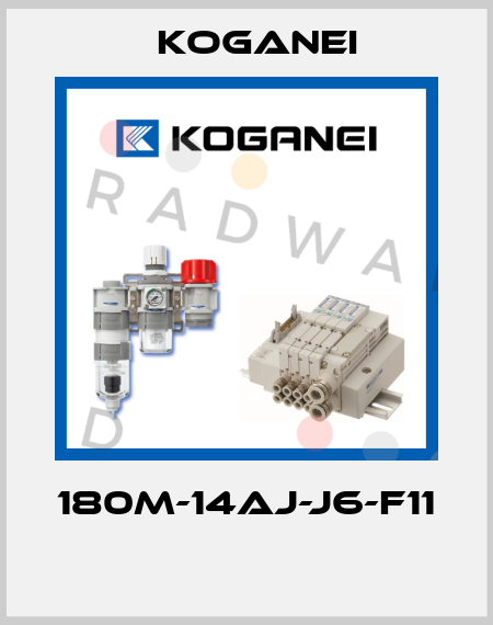 180M-14AJ-J6-F11  Koganei