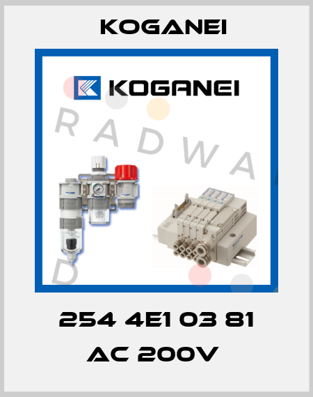 254 4E1 03 81 AC 200V  Koganei