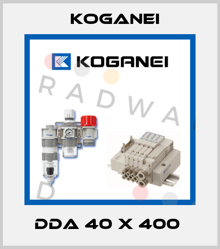 DDA 40 X 400  Koganei
