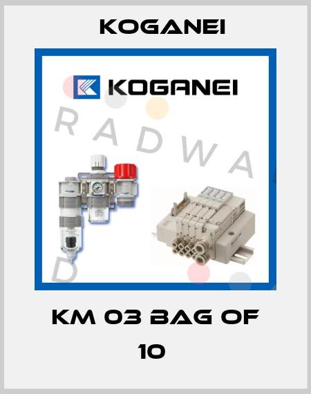 KM 03 BAG OF 10  Koganei