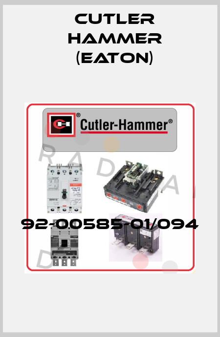 92-00585-01/094  Cutler Hammer (Eaton)