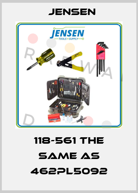 118-561 the same as 462PL5092 Jensen